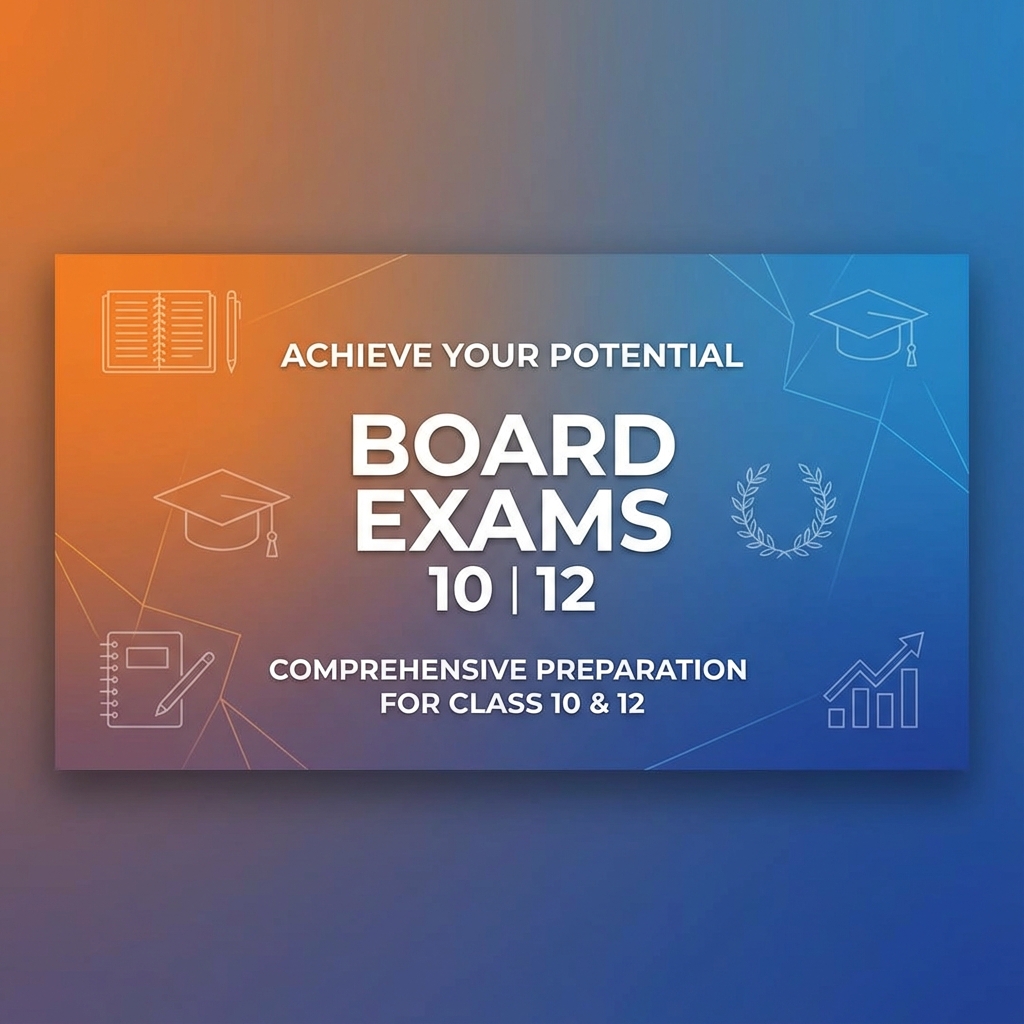 Board Exams (10 & 12)